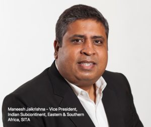 Maneesh Jaikrishna - Vice President, Indian Subcontinent, Eastern & Southern Africa SITA. SITA, air travel, airlines, baggage, airports, CUTE, CUSS, CAPA, AAI, IATA