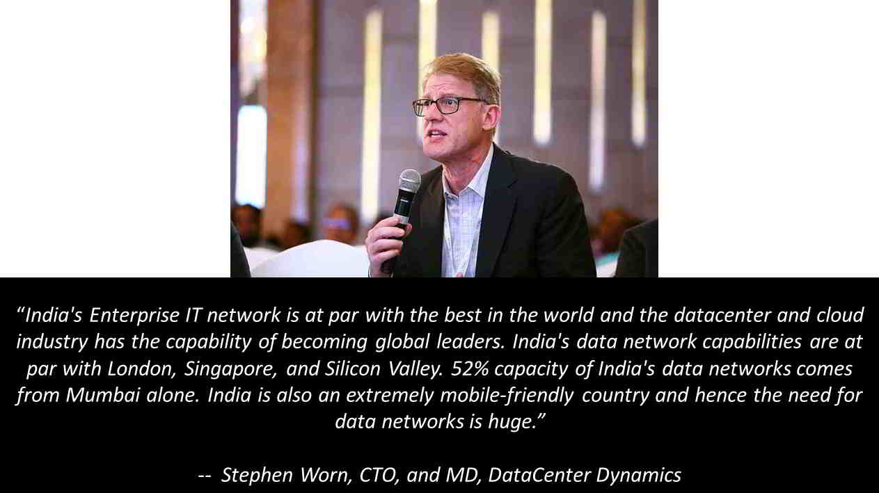 -- Stephen Worn, CTO, and MD, DataCenter Dynamics