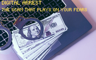 Digital Arrest: The Scam that Plays on Your Fears